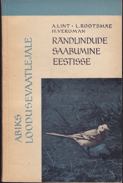 Aleksander Lint, Lemming Rootsmäe, Heinrich Veroman Rändlindude saabumine Eestisse 1936-1940 ja 1948-1956