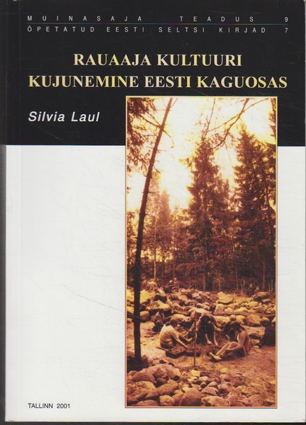 Silvia Laul Rauaaja kultuuri kujunemine Eesti kaguosas : (500 e.Kr. - 500 p.Kr)