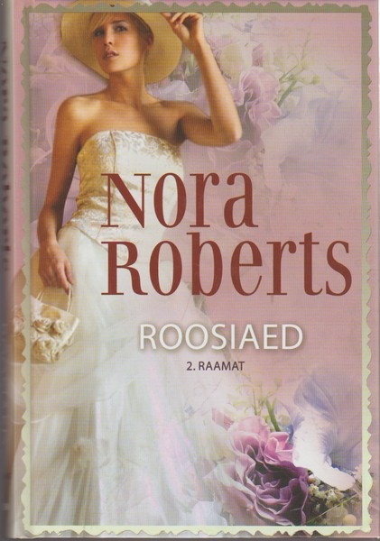 Nora Roberts Roosiaed 2. raamat