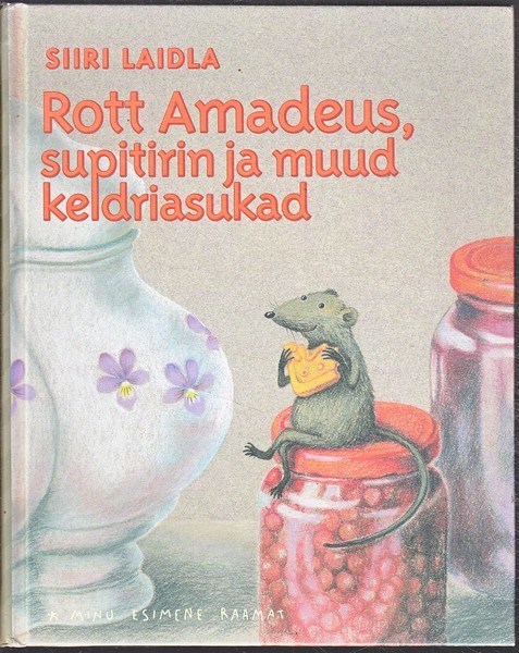 Siiri Laidla Rott Amadeus, supitirin ja muud keldriasukad