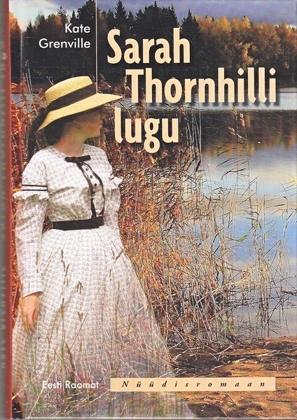 Kate Grenville Sarah Thornhilli lugu : romaan