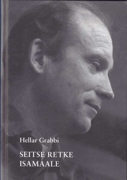 Hellar Grabbi Seitse retke isamaale : mälestuslikud esseed