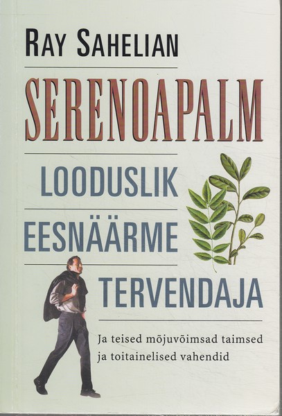 Ray Sahelian Serenoapalm-looduslik eesnäärme tervendaja