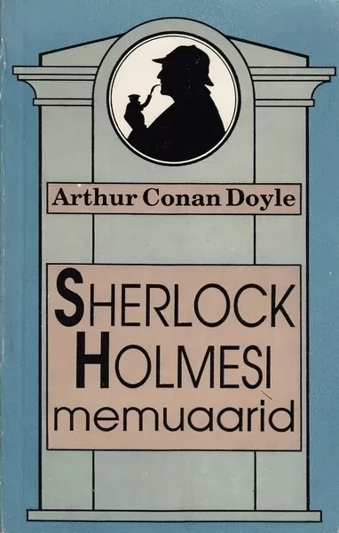 Arthur Conan Doyle Sherlock Holmesi memuaarid