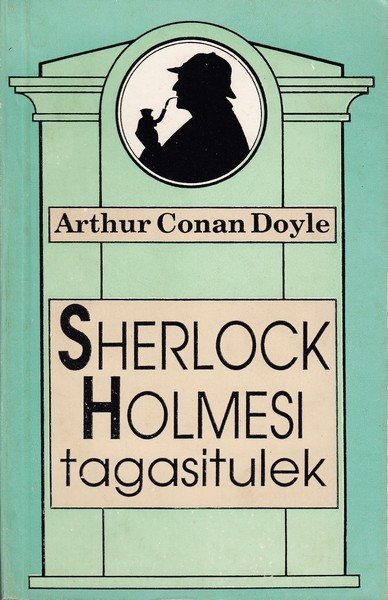 Arthur Conan Doyle Sherlock Holmesi tagasitulek : [jutud]