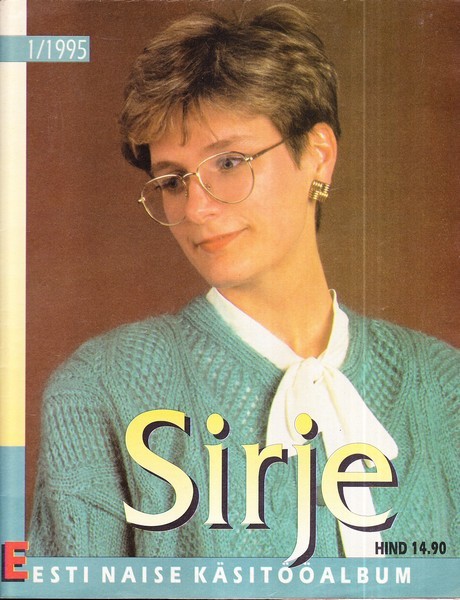 Sirje : "Eesti Naise" käsitööleht : 1995 nr. 1