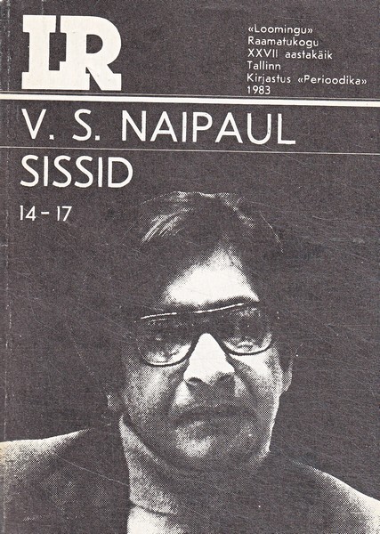 Vidiadhar Surajprasad Naipaul Sissid : [romaan]