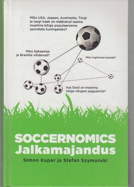 Simon Kuper ja Stefan Szymanski Soccernomics : jalkamajandus