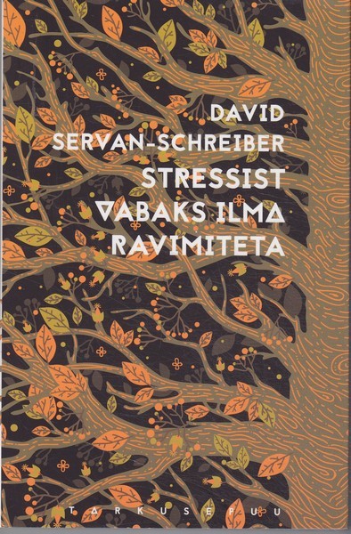 David Servan-Schreiber Stressist vabaks ilma ravimiteta
