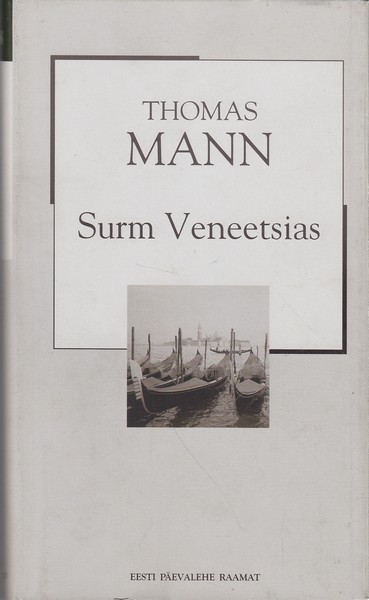 Thomas Mann Surm Veneetsias : [novell]
