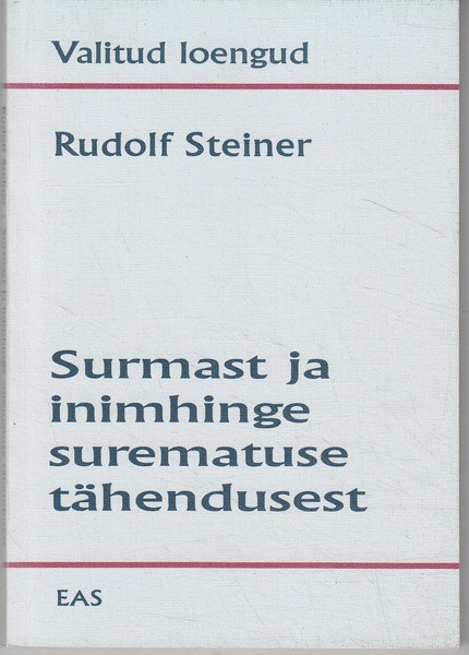 Rudolf Steiner Surmast ja inimhinge surematuse tähendusest