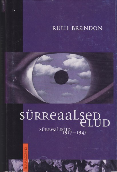 Ruth Brandon Sürreaalsed elud : sürrealistid 1917-1945