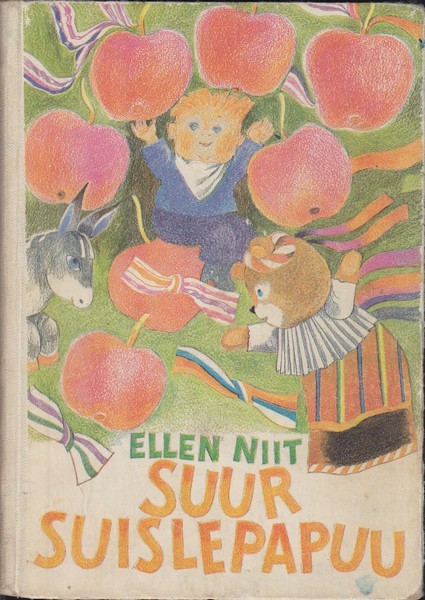 Ellen Niit Suur suislepapuu : luuletusi lastele