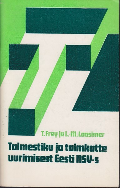 Toomas Frey, Liivia-Maria Laasimer Taimestiku ja taimkatte uurimisest Eesti NSV-s