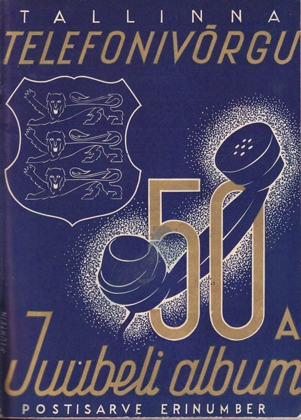 Tallinna Telefonivõrk 50 a. 1887 - 11/X 1937
