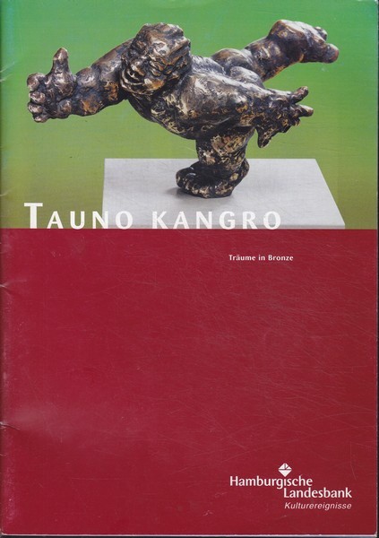 Hamburgische Landesbank Tauno Kangro : Träume in Bronze