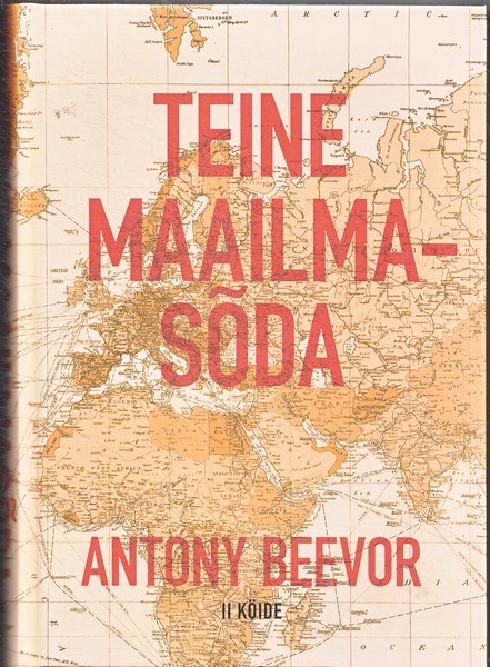 Antony Beevor Teine maailmasõda. II köide