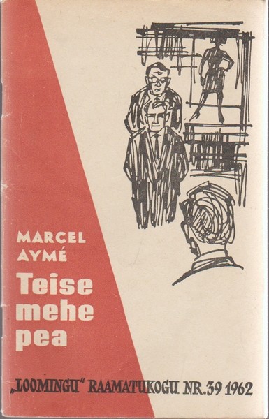 Marcel Aymé Teise mehe pea : näidend 4 vaatuses