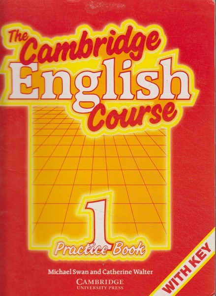 Michael Swan and Catherine Walter The Cambridge English course. 1, Practice book