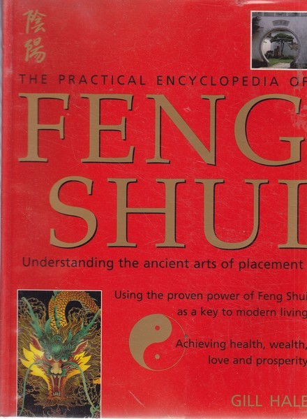 Gill Hale The practical encyclopedia of feng shui