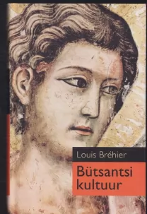 Louis Bréhier Bütsantsi kultuur