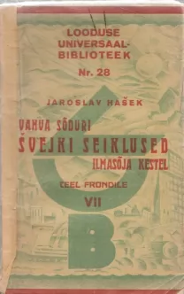 Jaroslav Hašek Vahva sõduri Švejki seiklused ilmasõja kestel VII. Teel Frondile