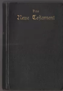 Das Neue Testament unsers Herrn und Heilandes Jesu Christi / Nach der deutschen Uebersetzung Dr. Martin Luthers