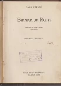 Jaan Kärner Bianka ja Ruth : (Olaf Amose järelejäänd pabereist) : romaan värssides