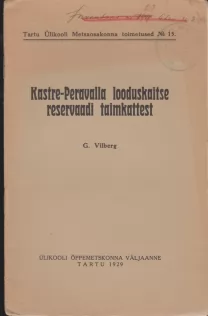 G. Vilberg Kastre-Peravalla looduskaitse reservaadi taimkattest