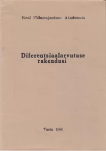 Elvi Metting, N. Veske, E. Virma Diferentsiaalarvutuse rakendusi : (metoodiline juhend metsamajanduse ja maakorralduse eriala üliõpilastele)