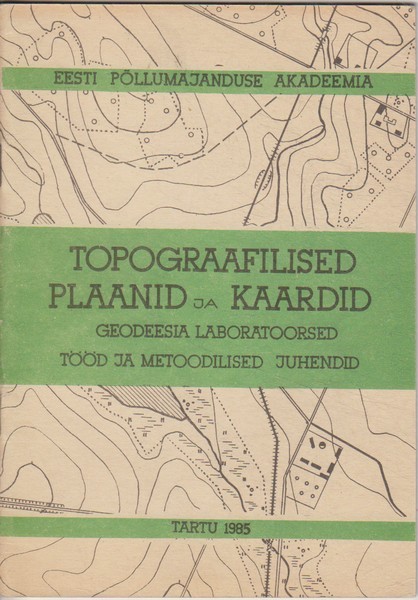 A. Solomonov, Z. Juzefovitš Topograafilised plaanid ja kaardid : geodeesia laboratoorsed tööd ja metoodilised juhendid
