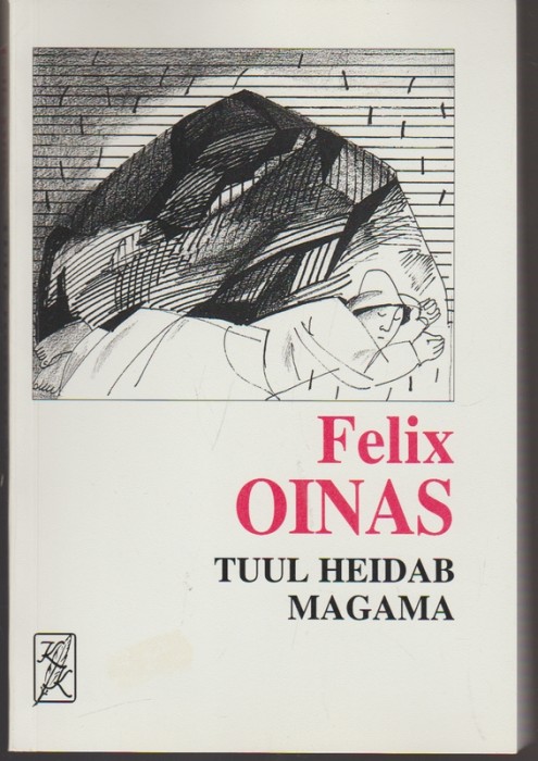 Felix Oinas Tuul heidab magama ja teisi esseid