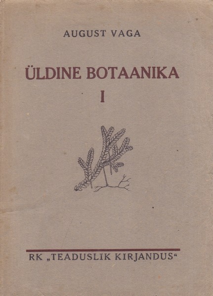 August Vaga Üldine botaanika. 1