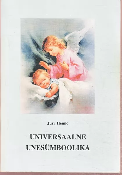 Jüri Henno Universaalne unesümboolika : sisaldab ligi 2800 märksõna