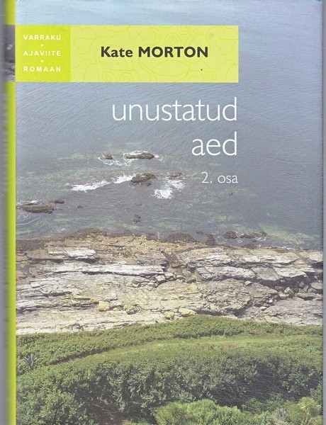 Kate Morton Unustatud aed. 2. osa