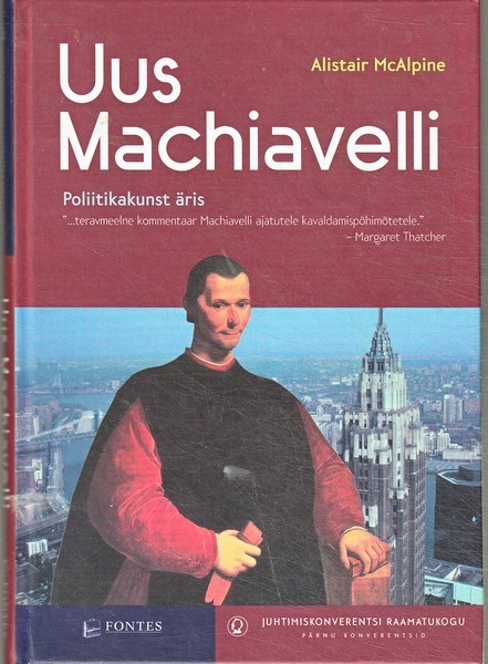 Alistair McAlpine Uus Machiavelli : poliitikakunst äris