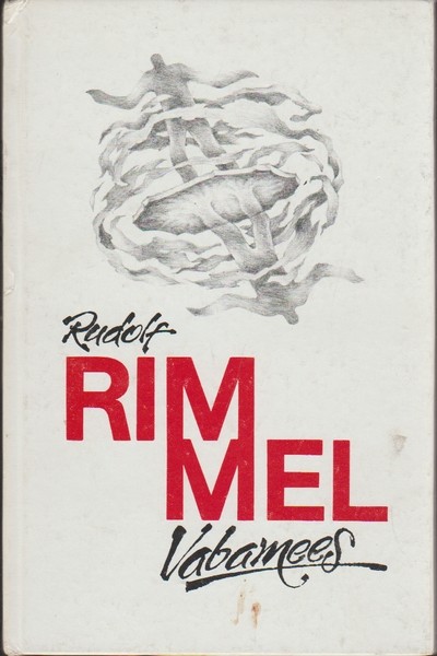 Rudolf Rimmel Vabamees : 300 nelikvärssi aastaist 1966-1989
