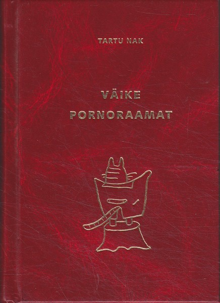 Tartu NAK Väike pornoraamat : mängud keelega 1999-2007