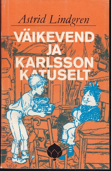 Astrid Lindgren Väikevend ja Karlsson katuselt : [jutustused]