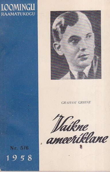 Graham Greene Vaikne ameeriklane : [romaan]
