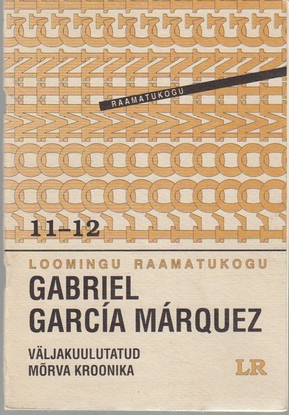 Gabriel Garcia Marquez Väljakuulutatud mõrva kroonika