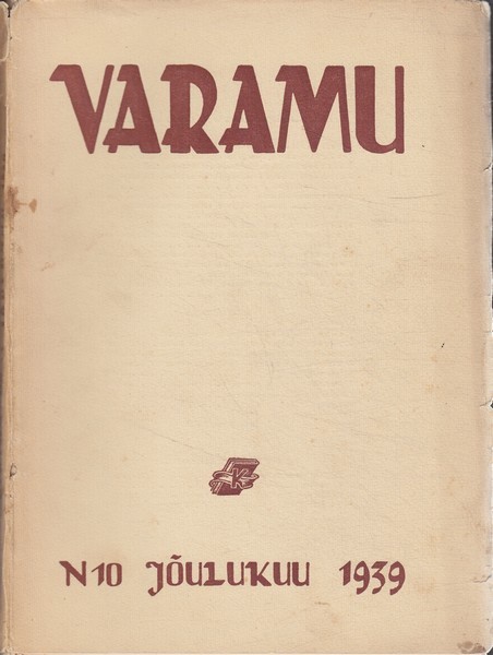 Varamu : kirjanduse - kunsti - kultuuri ajakiri : jõulukuu / Eesti arhitektuur : Varamu arhitektuuri osakond : nr. 5. 1939/10