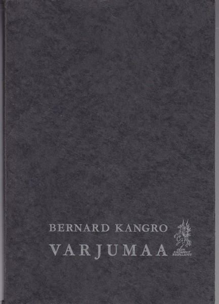 Bernard Kangro Varjumaa : kaheteistkümnes kogu luuletusi