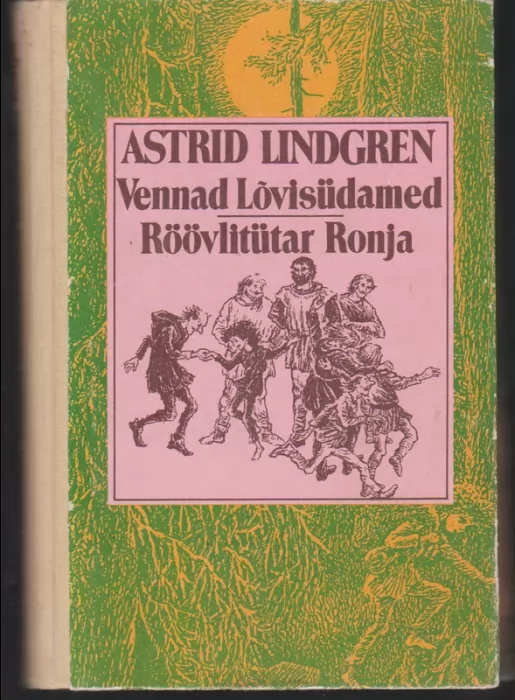 Astrid Lindgren Vennad Lõvisüdamed ; Röövlitütar Ronja.