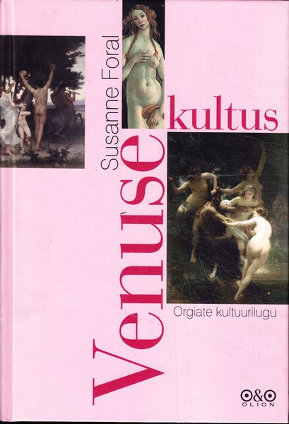 Susanne Foral Venuse kultus : orgiate kultuurilugu