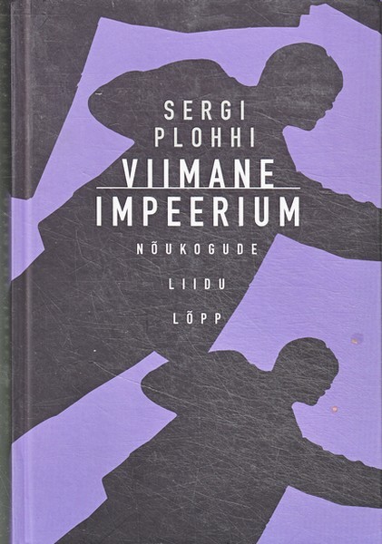 Sergi Plohhi Viimane impeerium : Nõukogude Liidu lõpp