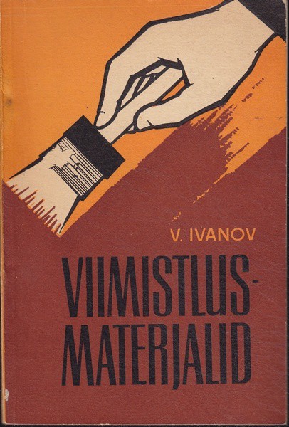 Valentin Ivanov Viimistlusmaterjalid : õpik kutsekoolidele