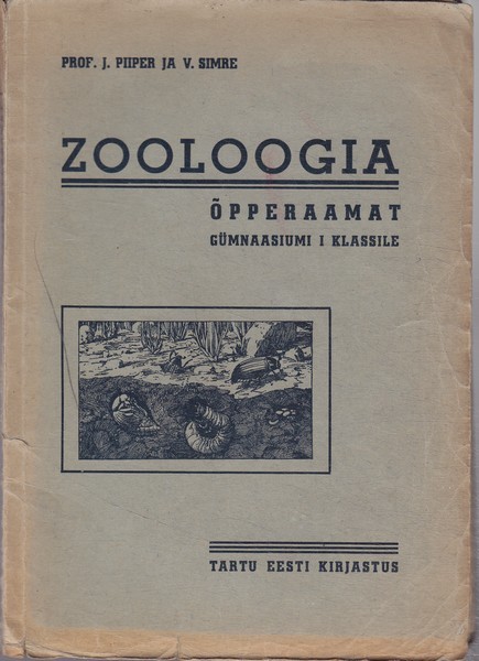 J. Piiper ja V. Simre Zooloogia õpperaamat : gümnaasiumi I klassile